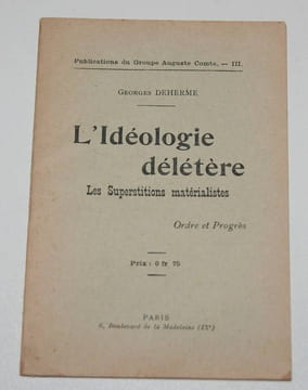 L'idéologie délétère. Les superstitions matérialistes. DEHERME (Georges)