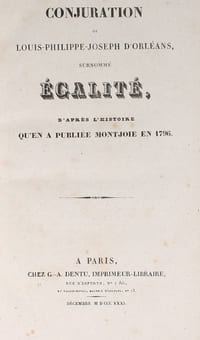 Conjuration de Louis-Philippe-Joseph d'Orléans surnommé Egalité, d'après l'histoire qu'en a publié Monjoie en 1796 [suivi de :] Triomphe de Louis Philippe d'Orléans