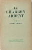 Le charbon ardent. THERIVE (André)