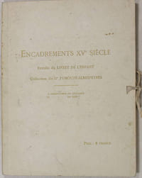 Encadrements XVe siècle extraits du Livret de l'enfant. Collection du Dr Fumouze-Albespeyres