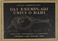 Gli esemplari unici o rari. Novan.... BARTOLINI (Luigi)