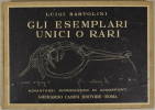 Gli esemplari unici o rari. Novantasei riproduzioni di acqueforti. BARTOLINI (Luigi)