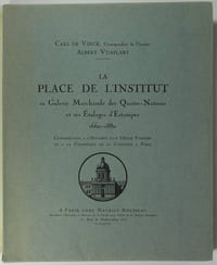 La place de l'Institut, sa galerie marchande des quatre nations et ses étalages d'estampes. 1660-1880. Contribution à l'histoire d'un décor parisien et à la chronique de la curiosité à Paris