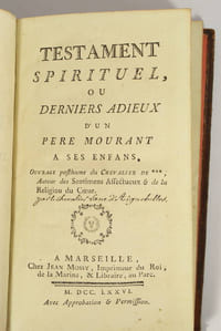 Testament spirituel, ou derniers adieux d'un père mourant à ses enfans. Ouvrage posthume du chevalier de ***, auteur des Sentimens affectueux et de la Religion du coeur