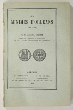 Les minimes d'Orléans (1608-1790). COCHARD (Abbé Th.)