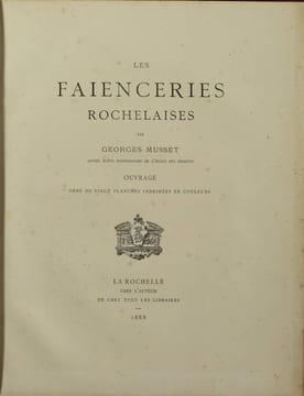 Les faïenceries rochelaises. MUSSET (Georges)