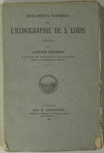 Documents parisiens sur l'iconographie de S. Louis, publiés par Auguste Longnon d'après un manuscrit de Peiresc conservé à la bibliothèque de Carpentras