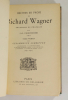 Oeuvres en prose de Richard Wagner, traduites en français par J.-G. Prod'homme. Tome premier des Gesammelte Schriften. Autobiographie - La défense ...