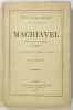 Essai sur les oeuvres et la doctrine de Machiavel, avec la traduction littérale du Prince et de quelques fragments historiques et littéraires. DELTUF ...