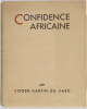Confidence africaine. MARTIN DU GARD (Roger)