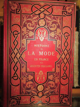 Histoire de La Mode en France . CHALLAMEL Augustin