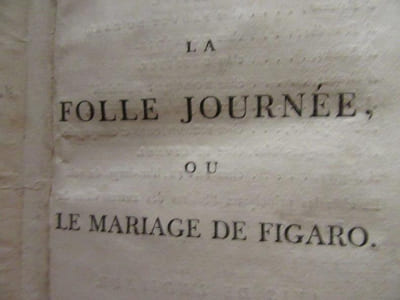 La Folle Journée ou Le Mariage de Figaro. Comédie en Cinq Actes, en Prose.