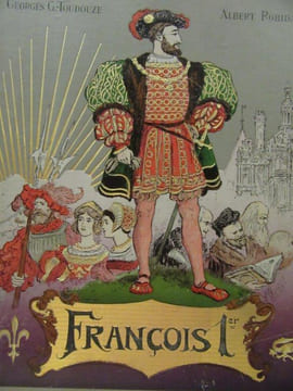 François 1er. Le Roi Chevalier.. TOUDOUZE Georges - ROBIDA Albert