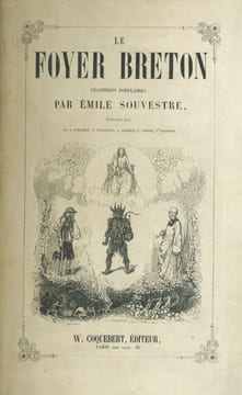 Le foyer breton. Traditions populaires. . SOUVESTRE (Emile). JOHANNOT (Tony), PENGUILLY, LELEUX, FORTIN, SAINT-GERMAIN.