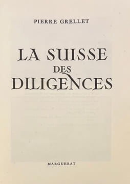 La Suisse des diligences. . GRELLET (Pierre).