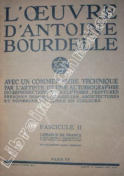 L'oeuvre d'Antoine BOURDELLE. . BOURDELLE (Antoine).