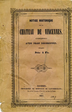 Notice historique sur le château de Vincennes. Avec plan descriptif. . CHATEAU DE VINCENNES.  