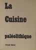 La cuisine paléolithique. . DELTEIL (Joseph).  JOLY (Pierre), CARDOT (Vera).