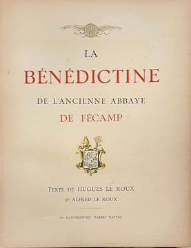 La Bénédictine de l'ancienne abbaye de Fécamp. Rouen, Lecerf, 1905, in-folio, percaline. verte illustrée en couleurs, 48 pages.. BENEDICTINE (LA). LE ...