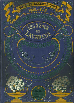 "Voyages excentriques. Les Cinq sous de Lavarède".. IVOI (Paul d') et CHABRILLAT (H.). METIVET (Lucien).