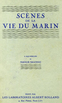 Scènes de la vie du marin. . LABORATOIRES ALBERT ROLLAND. SALCEDO (Maggie).