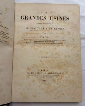 Les Grandes Usines, études industrielles en France et à l'étranger. . TURGAN (Julien).  BERTRAND, MORIN, PERAT, et ROSE (Victor).