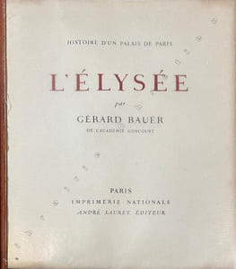 Histoire d'un Palais de Paris : L'Elysée.