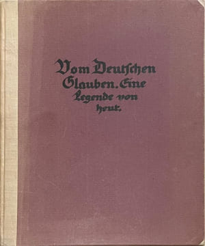 Vom Deutschen Glauben. De la foi allemande.. WALDEYER-HARTZ (Hugo von). LAUBE (Ruth).