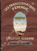 Transformateurs d'énergie - Accumulateurs, moteurs, générateurs, applications - Navigation aérienne. par BARRES (Fernand), BREMAUD (Eugène), SCHOELLER (Adolphe).  - Image 1