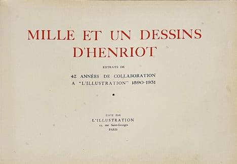Mille et un dessins d'Henriot extraits de 42 années de collaboration à L'Illustration 1890-1931.. HENRIOT (Henri MAIGROT dit).