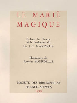 Le Marié Magique.. MARDRUS (Dr. J.-C.). BOURDELLE (Antoine).