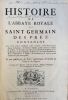 Histoire de L'Abbaye Royale de Saint Germain des Prez. . BOUILLART (Dom Jacques).