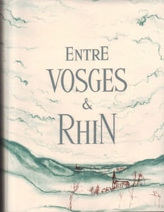 Entre Vosges & Rhin. Le Pays de l'Ill.