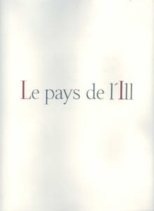 Entre Vosges & Rhin. Le Pays de l'Ill.