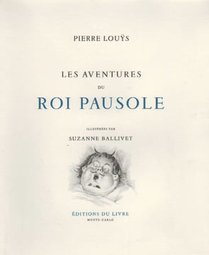 Les Aventures du Roi Pausole.. LOUYS (Pierre). BALLIVET (Suzanne).
