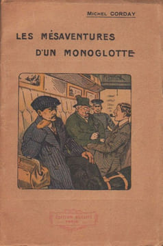 Les mésaventures d'un monoglotte. . BERLITZ.CORDAY (Michel). MILLIERE (Maurice).