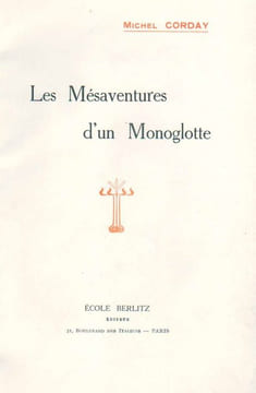 Les mésaventures d'un monoglotte. . BERLITZ.CORDAY (Michel). MILLIERE (Maurice).