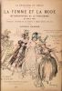 La Femme et la Mode. Métamorphose de la parisienne de 1792 à 1892. Tableaux successifs de nos moeurs et usages depuis cent ans. . UZANNE (Octave).