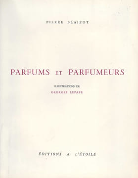 Parfums et Parfumeurs. . BLAIZOT (Pierre).  LEPAPE (Georges). 