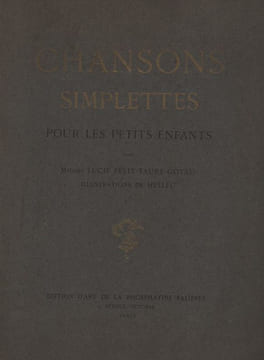Chansons simplettes pour les petits enfants.  . FELIX-FAURE-GOYAU (Lucie). PHOSPHATINE FALIERES.  HELLEU (Paul).