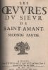 Les Oevvres du Sievr de Saint-Amant. Séparées en trois parties.. SAINT-AMAND (Sieur de, Marc-Antoine GIRARD, Sieur de).