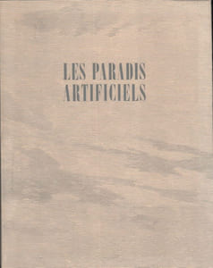 Les Paradis artificiels. 