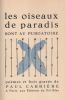 Les Oiseaux de paradis sont au purgatoire.. CARRIERE (Paul). CARRIERE (Paul).