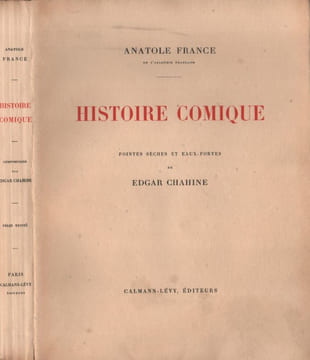 Histoire comique.. FRANCE (Anatole, pseud. d'Anatole-François Thibaud). CHAHINE (Edgar).