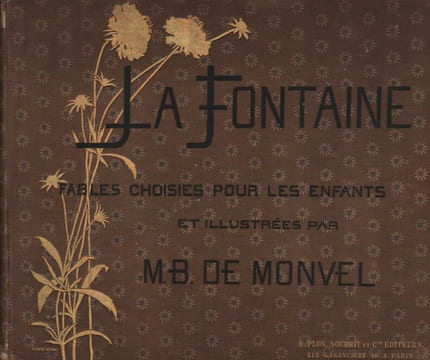 La Fontaine, fables choisies pour les enfants et illustrées par M. B. de Monvel.. LA FONTAINE (Jean de). BOUTET DE MONVEL (Maurice)