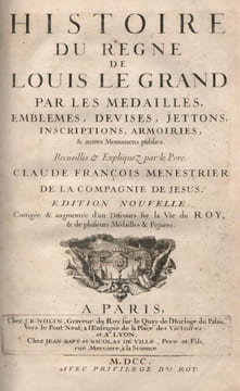 Histoire du règne de Louis Le Grand par les Médailles, emblèmes, devises, jettons, inscriptions, armoiries & autres monuments publics.. MÉNESTRIER ...