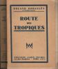 Route des Tropiques.. DORGELES (Laurent LECAVELE, dit Roland).