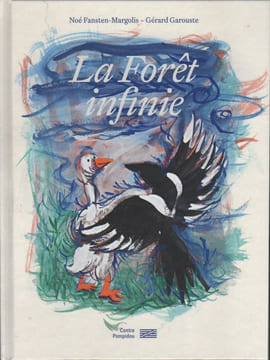 La Forêt infinie.. FANSTEN-MARGOLIS (Noé). GAROUSTE (Gérard)