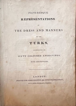Picturesque representations of the dress and Manners of the Turks.. ALEXANDER (William). DALVIMART (Octave).