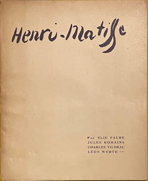 Henri Matisse.. FAURE (Elie), ROMAINS (Jules), VILDRAC (Charles), WERTH (Léon). MATISSE (Henri), MARQUET (Pierre-Albert).